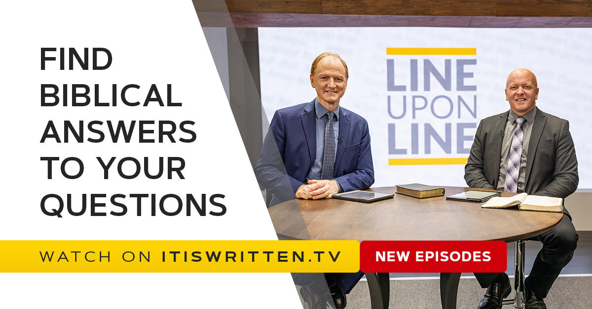 Watch Line Upon Line for answers to Bible questions