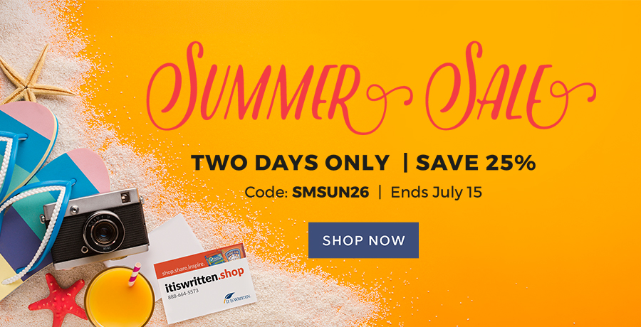 shop the It Is Written Summer Sale. For two days only, use code SUN26 for 25% off select products.